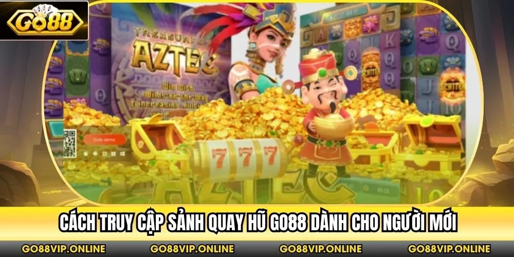 Cách truy cập sảnh quay hũ Go88 dành cho người mới