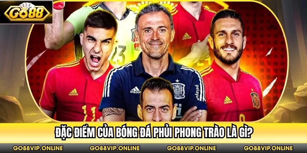 Đặc điểm của bóng đá phủi phong trào là gì?