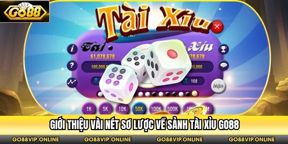 Giới thiệu vài nét sơ lược về sảnh tài xỉu Go88