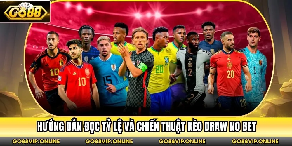 Hướng dẫn đọc tỷ lệ và chiến thuật kèo Draw no Bet
