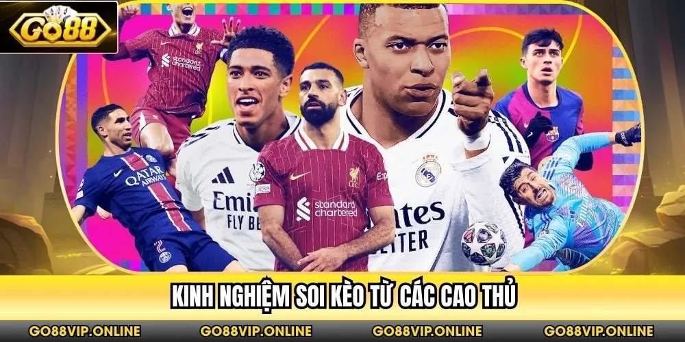 Kinh nghiệm soi kèo từ các cao thủ